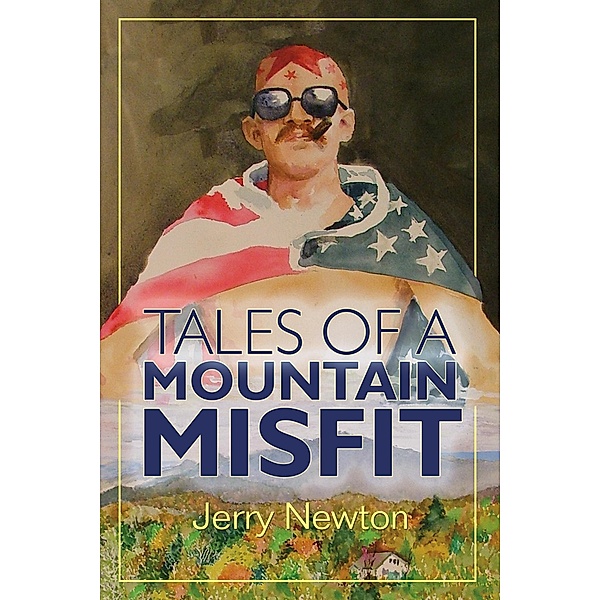 Tales of a Mountain Misfit, Jerry Newton