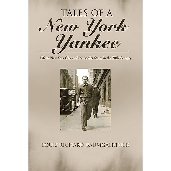 Tales of a New York Yankee, Louis Richard Baumgaertner