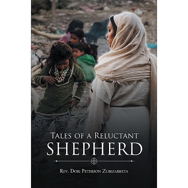 Tales of a Reluctant Shepherd, Rev. Dori Peterson Zubizarreta