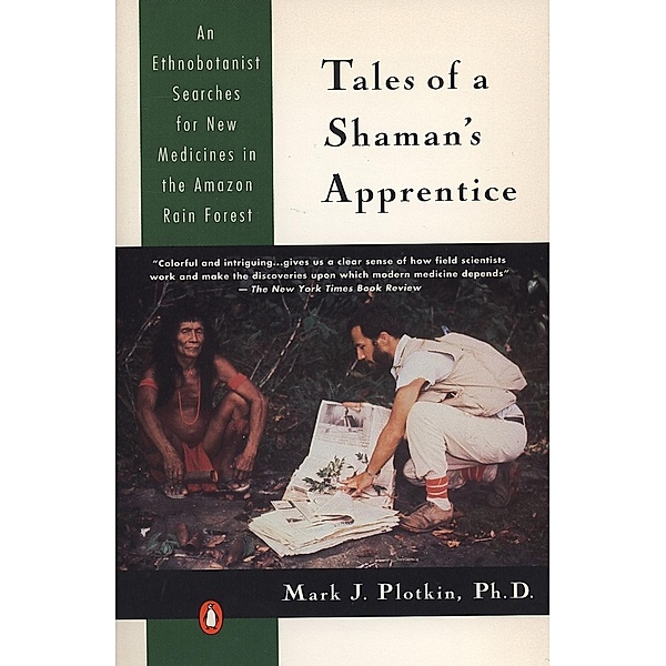 Tales of a Shaman's Apprentice, Mark J. Plotkin