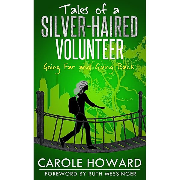 Tales of a Silver-Haired Volunteer, Carole Howard