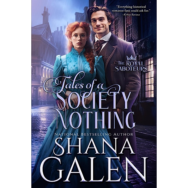 Tales of a Society Nothing (The Royal Saboteurs) / The Royal Saboteurs, Shana Galen