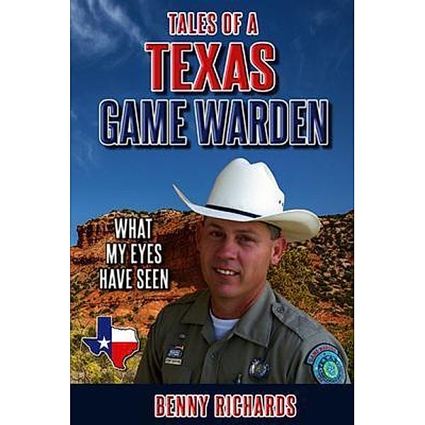 TALES OF A TEXAS GAME WARDEN, Benny Richards