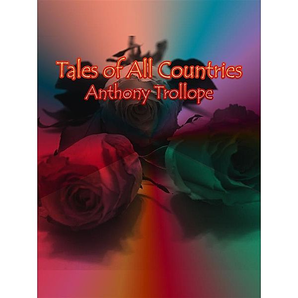 Tales of All Countries, Anthony Trollope