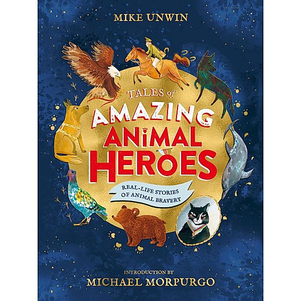 Tales of Amazing Animal Heroes, Mike Unwin