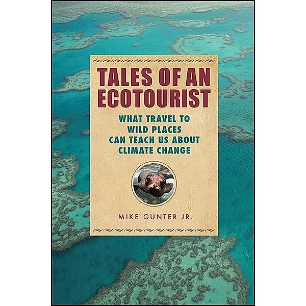 Tales of an Ecotourist / Excelsior Editions, Mike Gunter