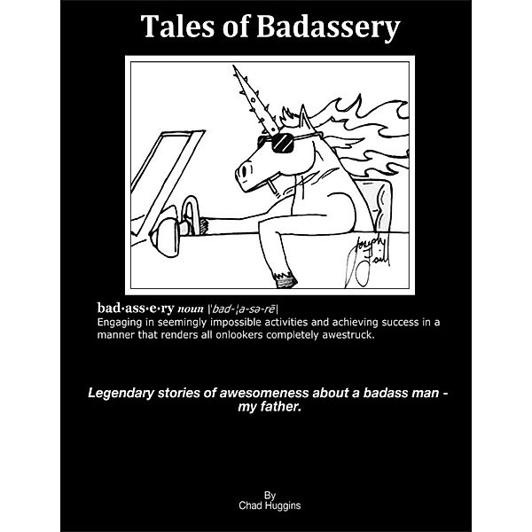Tales of Badassery, Chad Huggins
