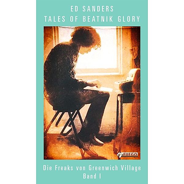 Tales of Beatnik Glory, Band I (Deutsche Edition) / Tales of Beatnik Glory - Deutsche Edition Bd.1, Ed Sanders