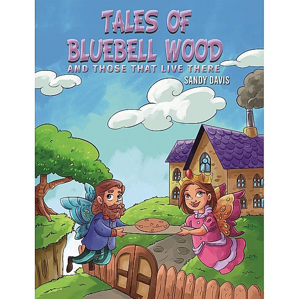 Tales of Bluebell Wood / Austin Macauley Publishers Ltd, Sandy Davis