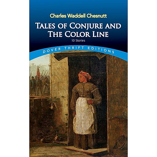 Tales of Conjure and The Color Line / Dover Thrift Editions: Black History, Charles Waddell Chesnutt