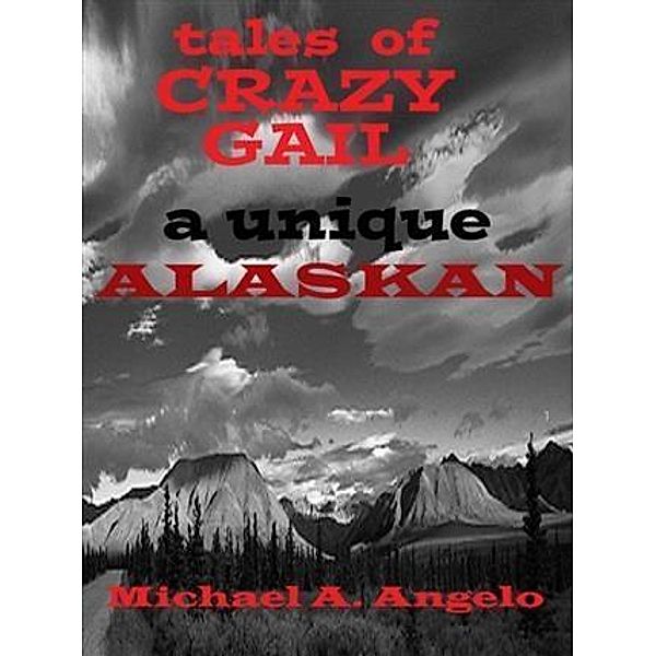 Tales of Crazy Gail, Michael A. Angelo