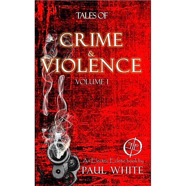 Tales of Crime & Violence / Tales of Crime & Violence, Paul White