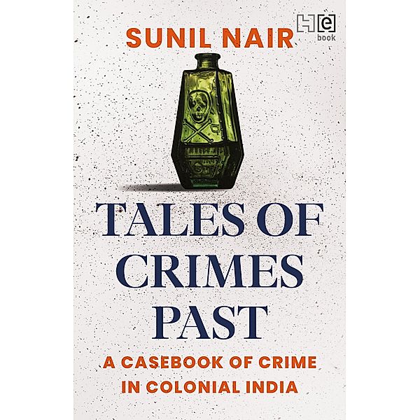 Tales of Crimes Past, Sunil Nair