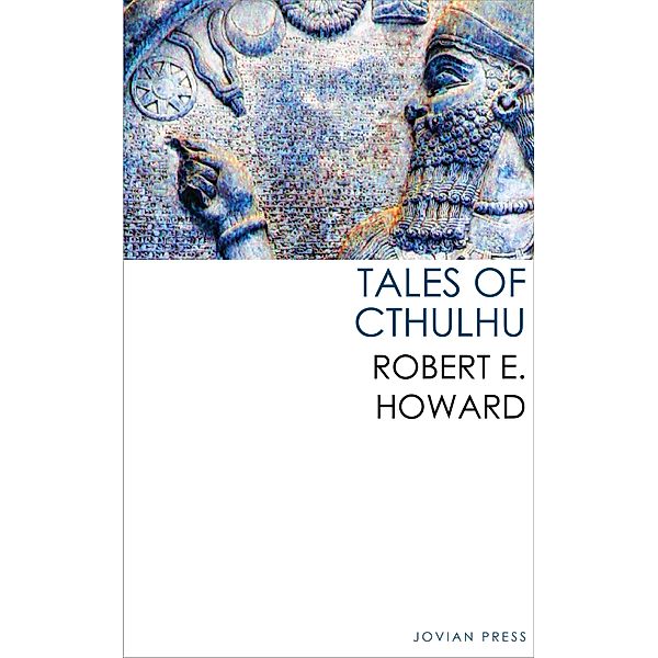 Tales of Cthulhu, Robert E. Howard