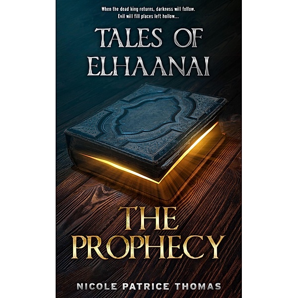 Tales of Elhaanai : The Prophecy, Nicole Thomas, Nicole Patrice Thomas