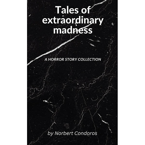 Tales of extraordinary madness, Norbert Condoros