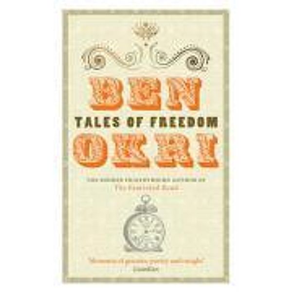 Tales of Freedom, Ben Okri