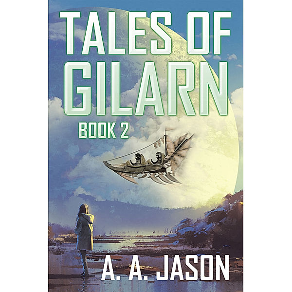 Tales of Gilarn, A. A. Jason