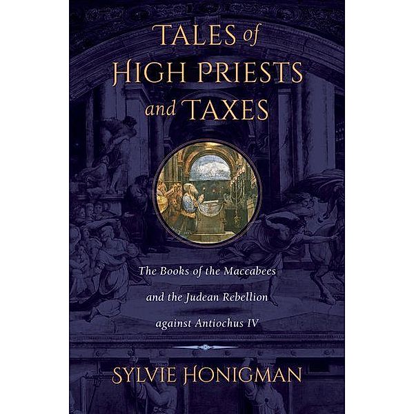 Tales of High Priests and Taxes / Hellenistic Culture and Society Bd.56, Sylvie Honigman