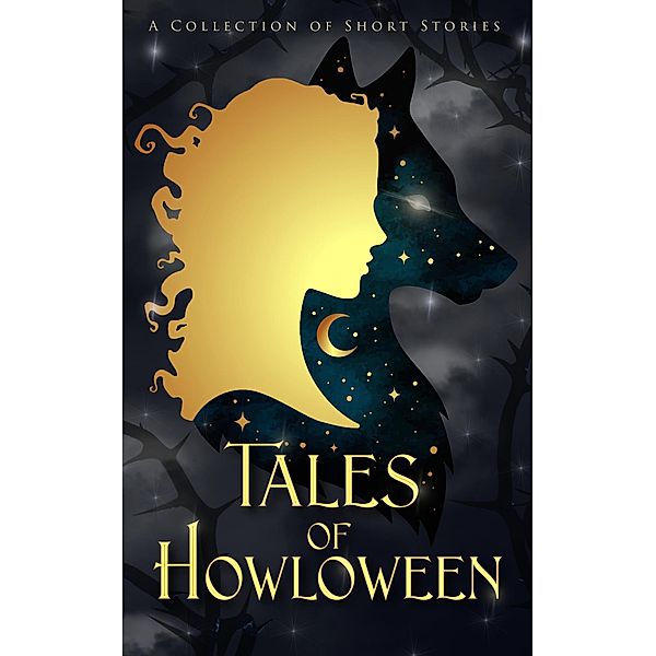 Tales of Howloween (The Tales Short Story Collection, #1) / The Tales Short Story Collection, D. C. Gomez, J. D. Magnetra, River Seabrook, Laura Schofield, Charlene Pender, Kristy Perkins, Julie L. Kramer, Arla Jones, S. R. Griffith