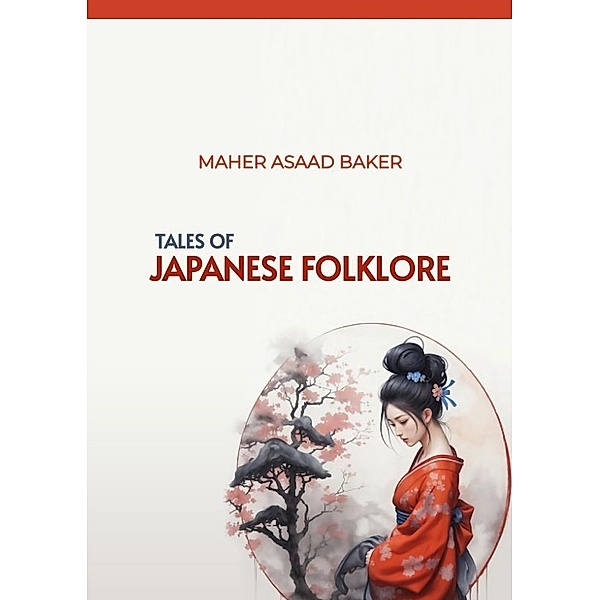 Tales of Japanese Folklore, Maher Asaad Baker