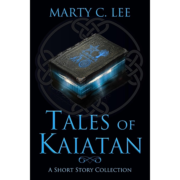 Tales of Kaiatan (Unexpected Heroes, #5) / Unexpected Heroes, Marty C. Lee