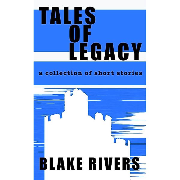 Tales of Legacy, Blake Rivers