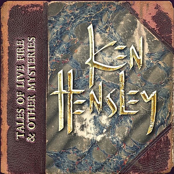 Tales Of Live Fire & Other Mys, Ken Hensley