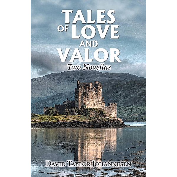 Tales of Love and Valor, David Taylor Johannesen