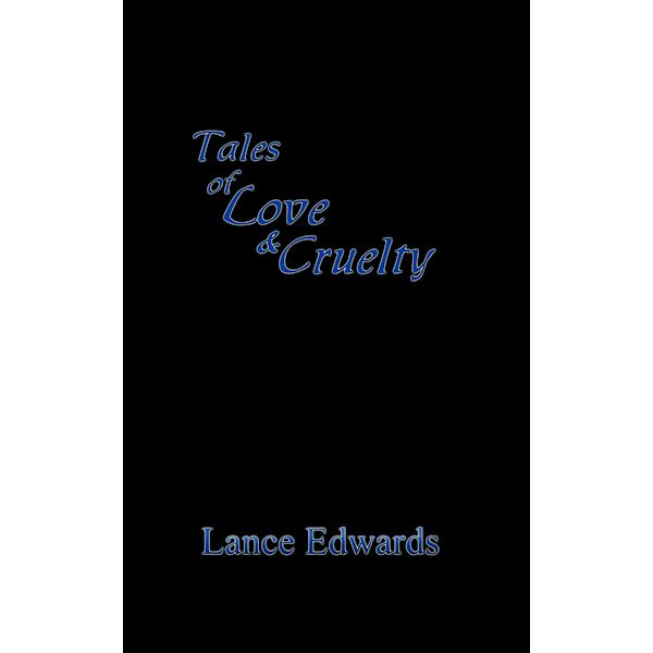 Tales Of Love & Cruelty, Lance Edwards