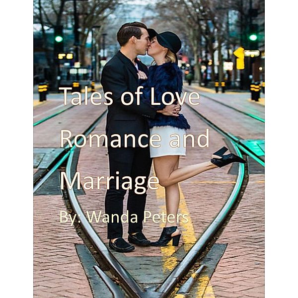 Tales of Love Romance and Marriage, Wanda Peters