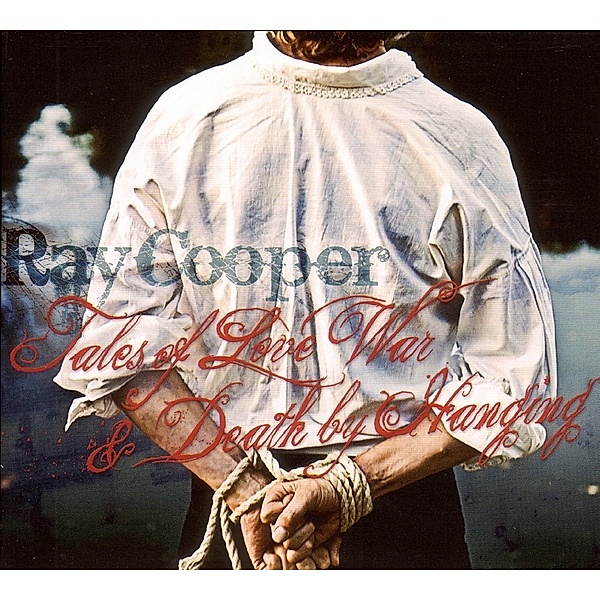 Tales Of Love War & Death By Hanging, Ray Cooper