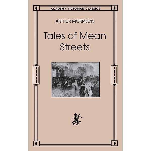 Tales of Mean Streets / Academy Chicago Publishers, Arthur Morrison