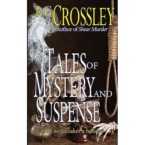 Tales of Mystery and Suspense, R. G. Crossley