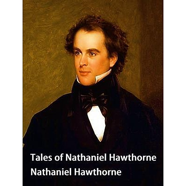 Tales of Nathaniel Hawthorne / Spartacus Books, Nathaniel Hawthorne