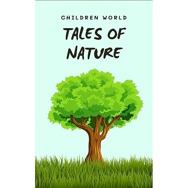 Tales of Nature (Children World, #1) / Children World, Children World