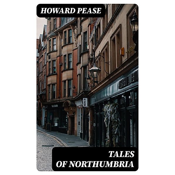 Tales of Northumbria, Howard Pease