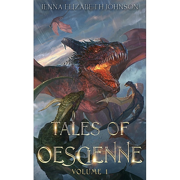 Tales of Oescienne (The Legend of Oescienne) / The Legend of Oescienne, Jenna Elizabeth Johnson