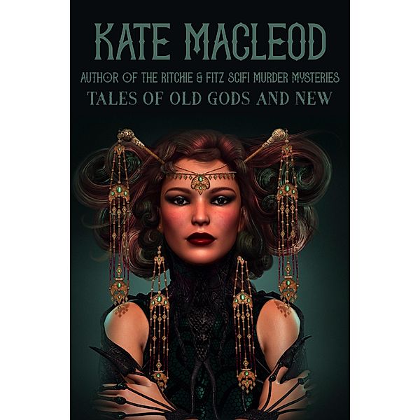 Tales of Old Gods and New, Kate Macleod