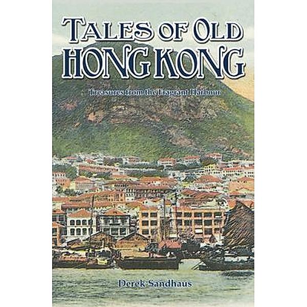 Tales of Old Hong Kong, Derek Sandhaus