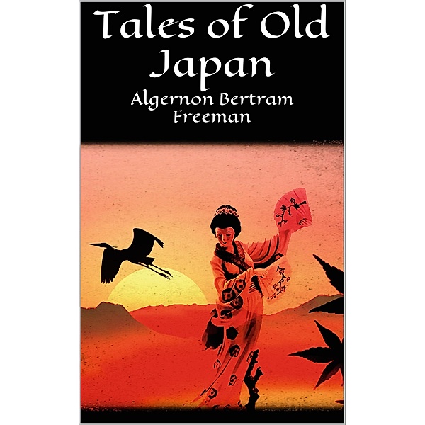 Tales of Old Japan, Algernon Bertram Freeman