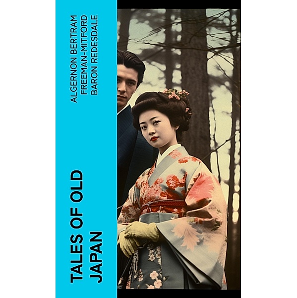 Tales of Old Japan, Algernon Bertram Freeman-Mitford Redesdale