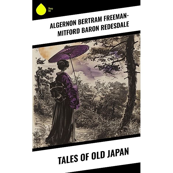 Tales of Old Japan, Algernon Bertram Freeman-Mitford Redesdale