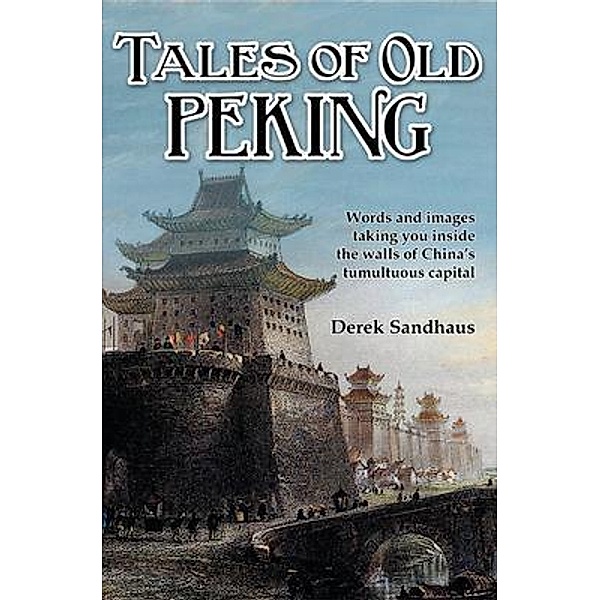 Tales of Old Peking, Derek Sandhaus