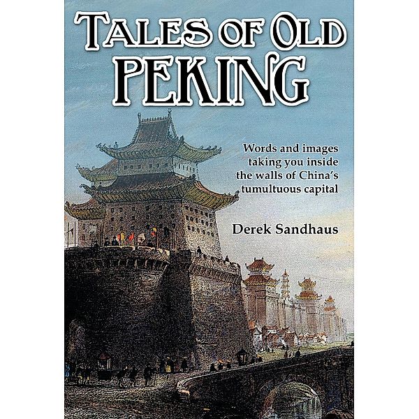 Tales of Old Peking / Earnshaw Books, Derek Sandhaus