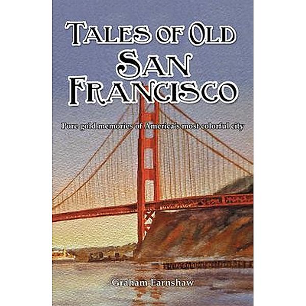 Tales of Old San Francisco, Graham Earnshaw