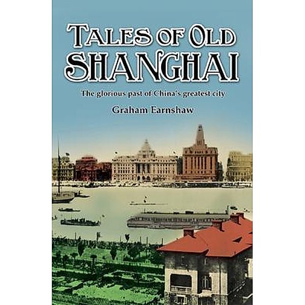 Tales of Old Shanghai, Graham Earnshaw
