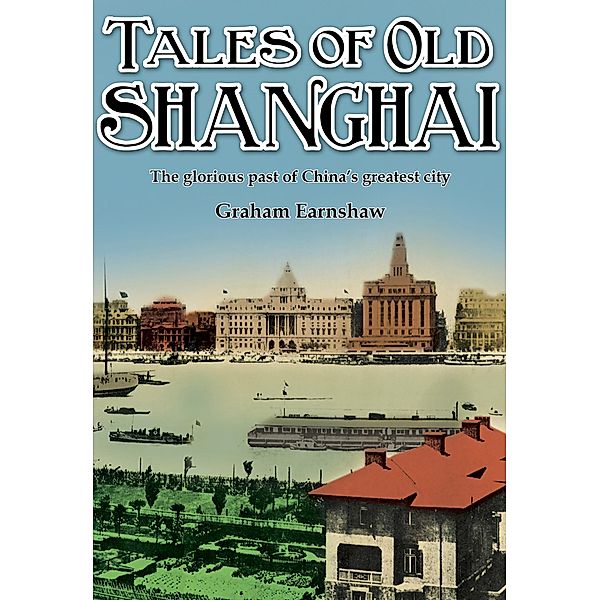 Tales of Old Shanghai, Graham Earnshaw