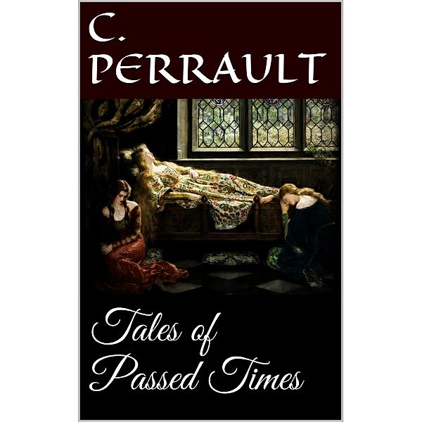 Tales of Passed Times, Charles Perrault