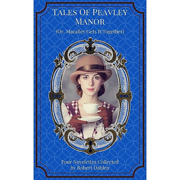 Tales Of Peavley Manor / Peavley Manor, Robert Dahlen